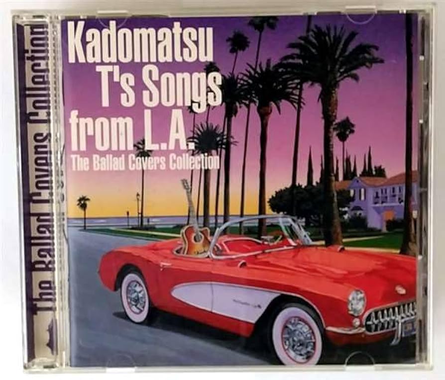 Amazon.co.jp: Kadomatsu T's Song from L.A~The Ballad Covers
